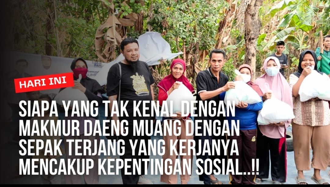 “Makmur Daeng Muang: Pahlawan Sosial Dapil 7“Pallangga Barombong