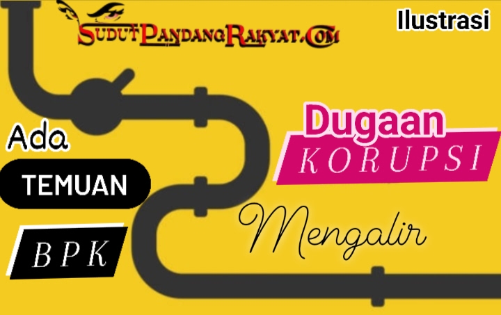 Ada Temua BPK ‚Dugaan Realisasi Anggaran 1,9 M di Dinas PUPR Tanpa Perda APBD
